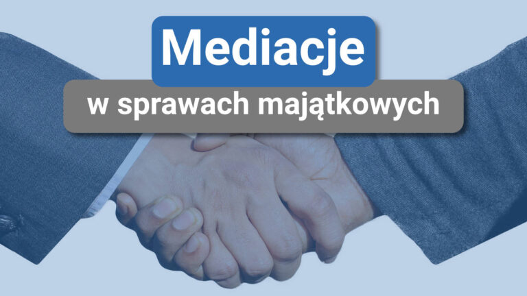 Mediacje w&nbsp;sprawach majątkowych