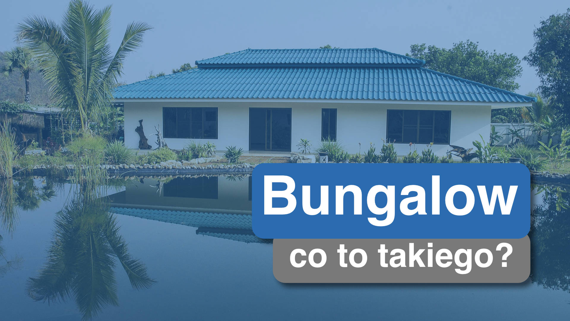 Bungalow - co to takiego?